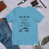 Can't see the Haters Short-Sleeve Unisex T-Shirt